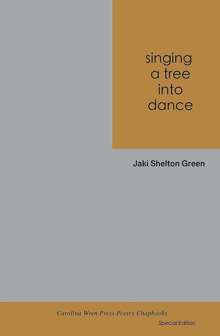 singing a tree into dance (The Carolina Wren Press Poetry Series, 4)