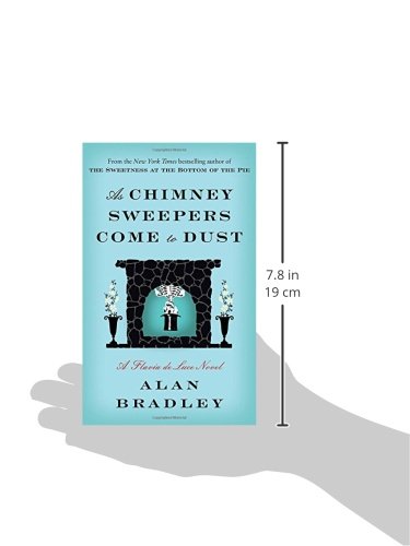 As Chimney Sweepers Come to Dust: A Flavia de Luce Novel