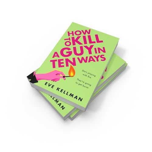 How to Kill a Guy in Ten Ways: a new for 2024 deliciously dark and twisted serial killer thriller for anyone who dreams of revenge on bad men