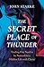 The Secret Place of Thunder: Trading Our Need to Be Noticed for a Hidden Life with Christ