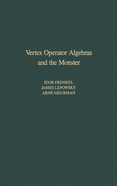 Vertex Operator Algebras and the Monster (Volume 134) (Pure and Applied Mathematics, Volume 134)