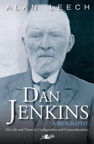 Dan Jenkins: His Life and Times in Cardiganshire and Carmarthenshire