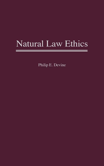 Natural Law Ethics (Contributions in Philosophy)