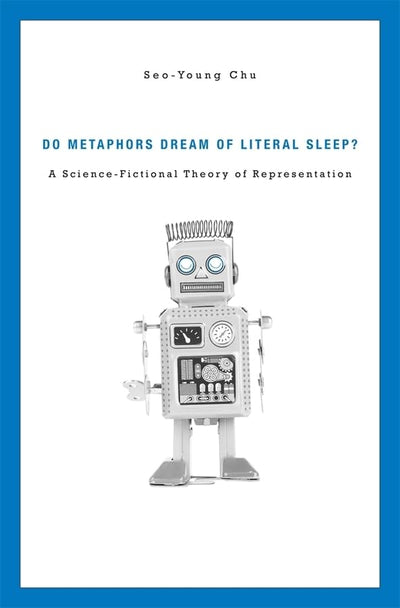 Do Metaphors Dream of Literal Sleep? A Science-Fictional Theory of Representation