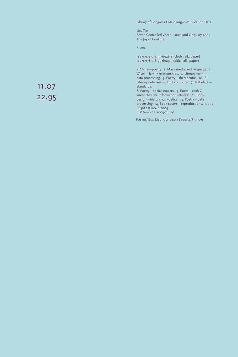 Seven Controlled Vocabularies and Obituary 2004. The Joy of Cooking: [AIRPORT NOVEL MUSICAL POEM PAINTING FILM PHOTO HALLUCINATION LANDSCAPE] (Wesleyan Poetry Series)