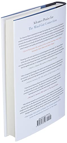 The Mind-Gut Connection: How the Hidden Conversation Within Our Bodies Impacts Our Mood, Our Choices, and Our Overall Health