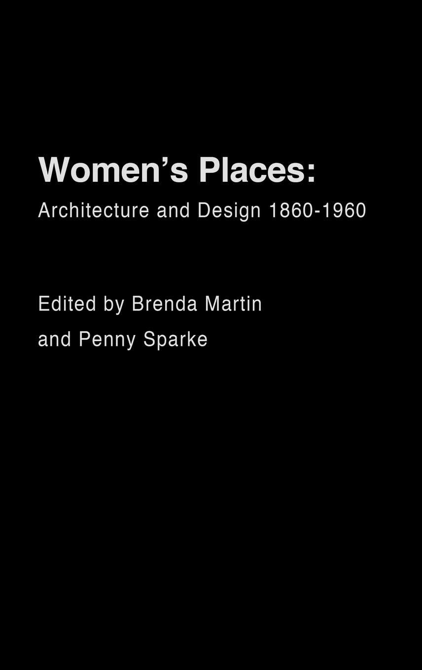 Women's Places: Architecture and Design 1860-1960