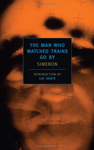 The Man Who Watched Trains Go By (New York Review Books Classics)