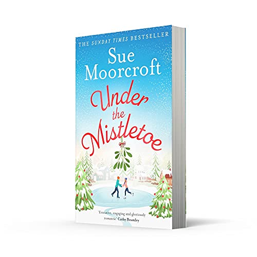 Under the Mistletoe: A heartwarming feel-good Christmas romance to escape with from The Sunday Times Fiction Bestseller