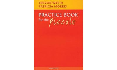 Trevor Wye - Practice Book for the Piccolo  Methodical Technique Guide for Flautists and Piccolo Players  Orchestral Excerpts and Exercises  Novello Sheet Music