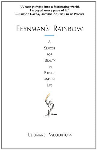 Feynman's Rainbow: A Search for Beauty in Physics and in Life