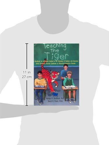 Teaching the Tiger A Handbook for Individuals Involved in the Education of Students with Attention Deficit Disorders, Tourette Syndrome or Obsessive-Compulsive Disorder
