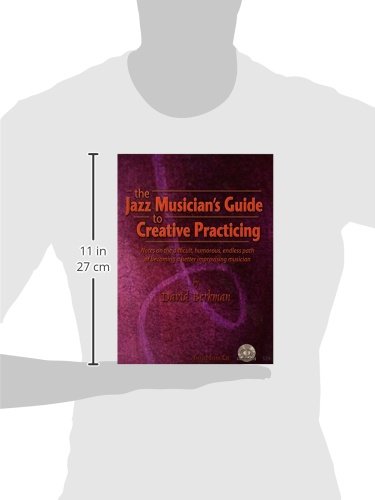 The Jazz Musician's Guide to Creative Practicing