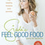 Giada's Feel Good Food: My Healthy Recipes and Secrets: A Cookbook