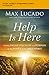 Help Is Here Bible Study Guide plus Streaming Video: Finding Fresh Strength and Purpose in the Power of the Holy Spirit