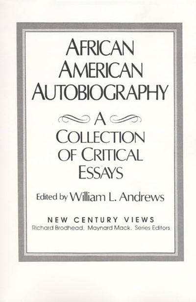 African-American Autobiography: A Collection of Critical Essays