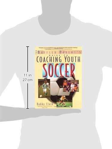 The Baffled Parent's Guide to Coaching Youth Soccer