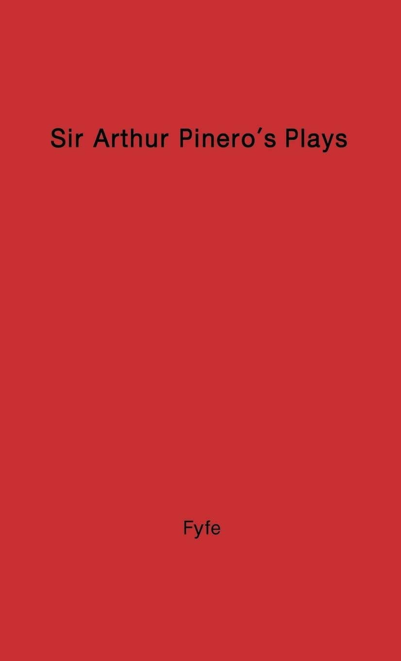 Sir Arthur Pinero's Play and Players: