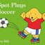 Spot Plays Soccer