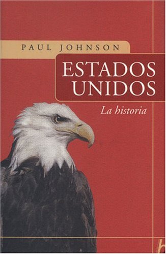 Estados Unidos / A History of the American People: LA Historia / The History (Spanish Edition)