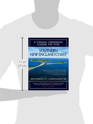 A Visual Cruising Guide to the Southern New England Coast: Portsmouth, NH, to New London, CT