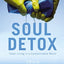 Soul Detox: Clean Living in a Contaminated World