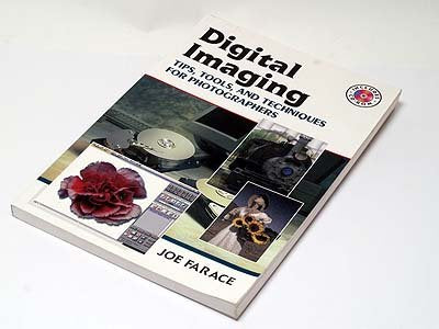 Digital Imaging: Tips, Tools, and Techniques for Photographers