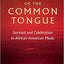 Music of the Common Tongue: Survival and Celebration in African American Music (Music / Culture)