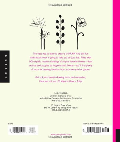 20 Ways to Draw a Tulip and 44 Other Fabulous Flowers: A Sketchbook for Artists, Designers, and Doodlers