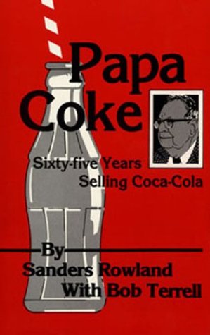 Papa Coke: Sixty-Five Years Selling Coca-Cola