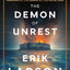 The Demon of Unrest: A Saga of Hubris, Heartbreak, and Heroism at the Dawn of the Civil War