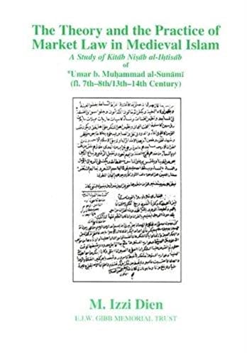 Theory and Practice of Market Law in Medieval Islam (Gibb Memorial Trust)