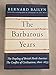 The Barbarous Years: The Peopling of British North America: The Conflict of Civilizations, 1600-1675