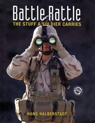 Battle Rattle: The Stuff a Soldier Carries (Battle Gear)