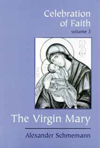 The Celebration of Faith: The Virgin Mary (3)