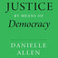 Justice by Means of Democracy