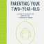 Parenting Your Two-Year-Old: A Guide to Making the Most of the "I Can Do It" Phase