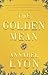 The Golden Mean: A Novel of Aristotle and Alexander the Great