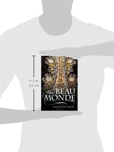 The Beau Monde: Fashionable Society in Georgian London