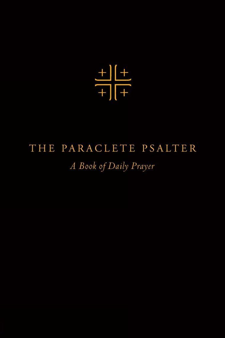 The Paraclete Psalter: A Four-Week Cycle for Daily Prayer