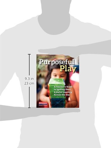 Purposeful Play: A Teachers Guide to Igniting Deep and Joyfu
