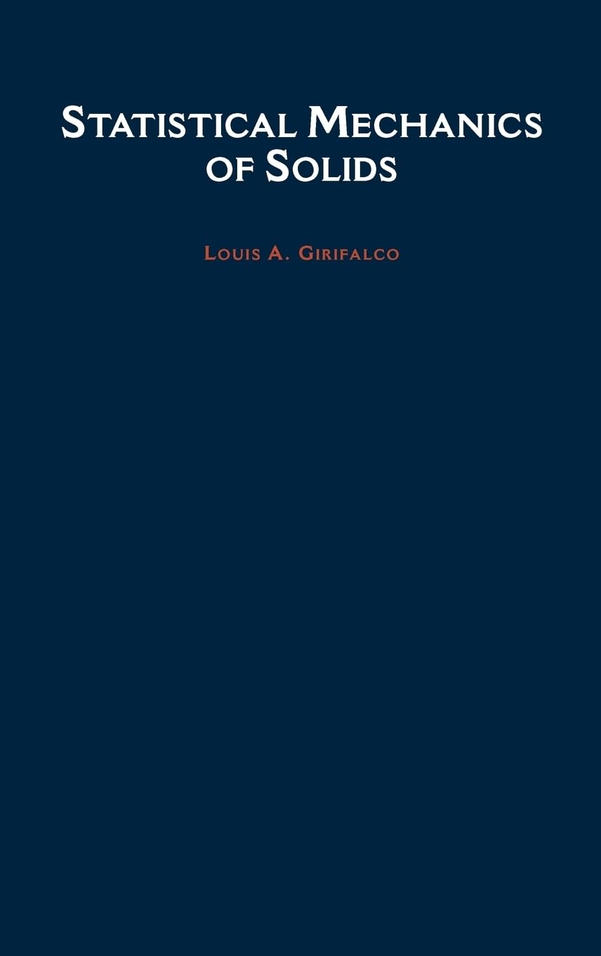 Statistical Mechanics of Solids (Monographs on the Physics and Chemistry of Materials)