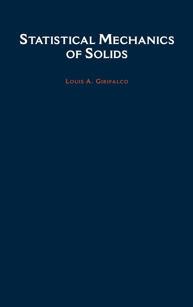 Statistical Mechanics of Solids (Monographs on the Physics and Chemistry of Materials)