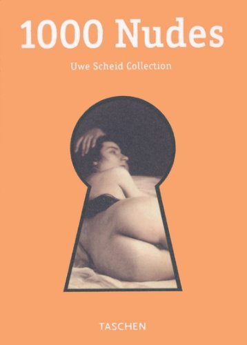 1000 Nudes: Uwe Scheid Collection