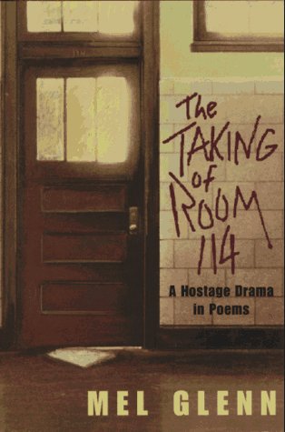 The Taking of Room 114: A Hostage Drama in Poems
