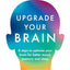 Thorsons Upgrade Your Brain Unlock Your Lifes Full Potential.