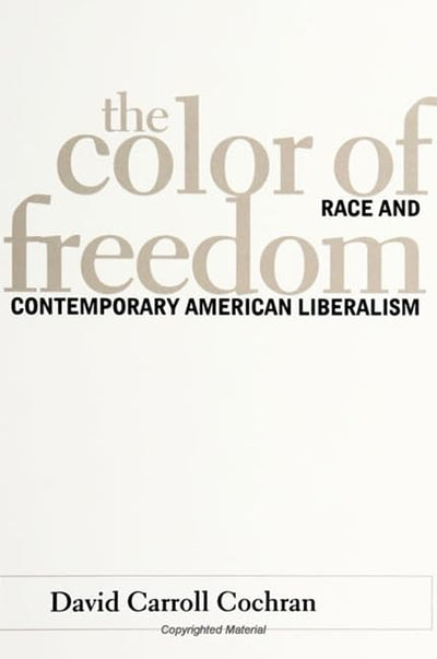 The Color of Freedom: Race and Contemporary American Liberalism (SUNY Series in Afro-American Studies)