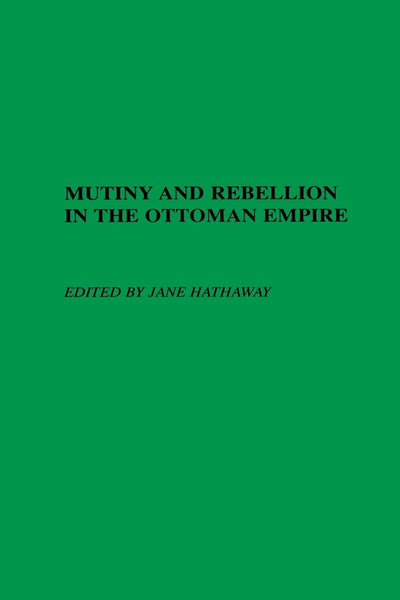 Mutiny and Rebellion in the Ottoman Empire