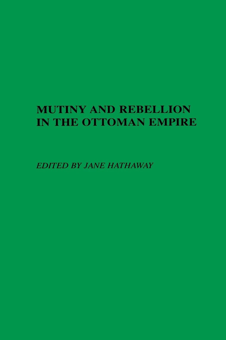 Mutiny and Rebellion in the Ottoman Empire