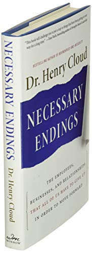 Necessary Endings: The Employees, Businesses, and Relationships That All of Us Have to Give Up in Order to Move Forward